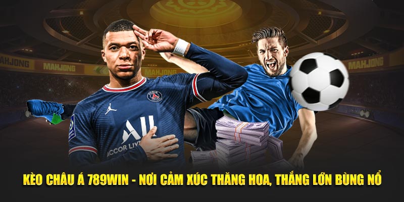 789WIN: Kèo Châu Á Và Cách Tăng Cơ Hội Thắng Cược