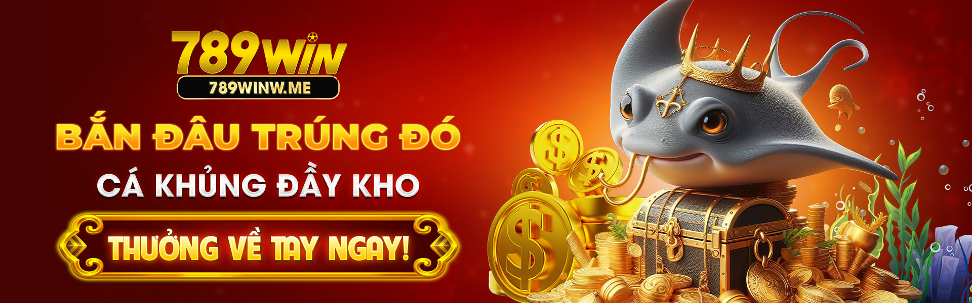 789Win – Bắn Đâu Trúng Đó, Cá Khủng Đầy Kho, Thưởng Về Tay Ngay!