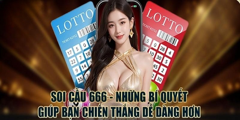 Soi Cầu 666 - Dự Đoán Chuẩn Xác Kết Quả Xổ Số 789Win